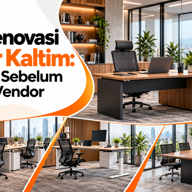 Jasa Renovasi Kantor Kaltim: Checklist Sebelum Memilih Vendor